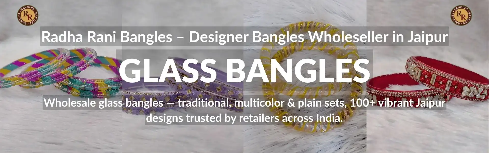 Glass bangles wholesaler in Jaipur offering colourful traditional glass bangles and bridal collections.